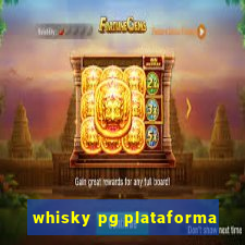 whisky pg plataforma